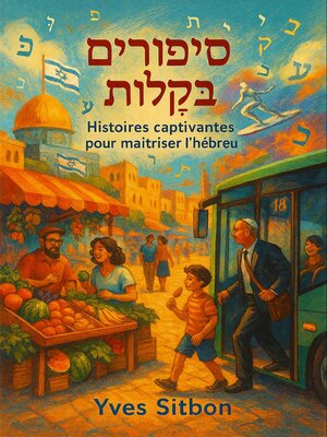cover image of סִפּוּרִים בְּקַלּוּת – Histoires faciles Histoires captivantes pour maîtriser l'hébreu